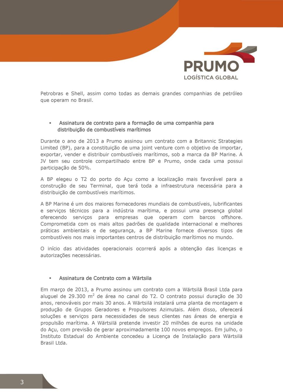 constituição de uma joint venture com o objetivo de importar, exportar, vender e distribuir combustíveis marítimos, sob a marca da BP Marine.