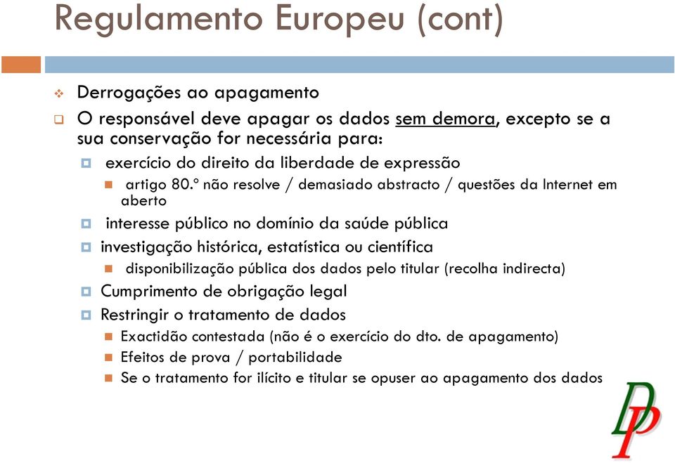 º não resolve / demasiado abstracto / questões da Internet em aberto interesse público no domínio da saúde pública investigação histórica, estatística ou científica