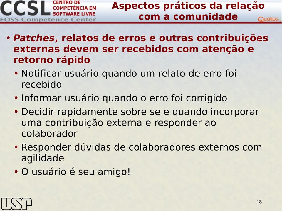 usuário quando o erro foi corrigido Decidir rapidamente sobre se e quando incorporar uma contribuição externa