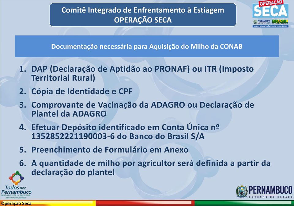 Comprovante de Vacinação da ADAGRO ou Declaração de Plantel da ADAGRO 4.