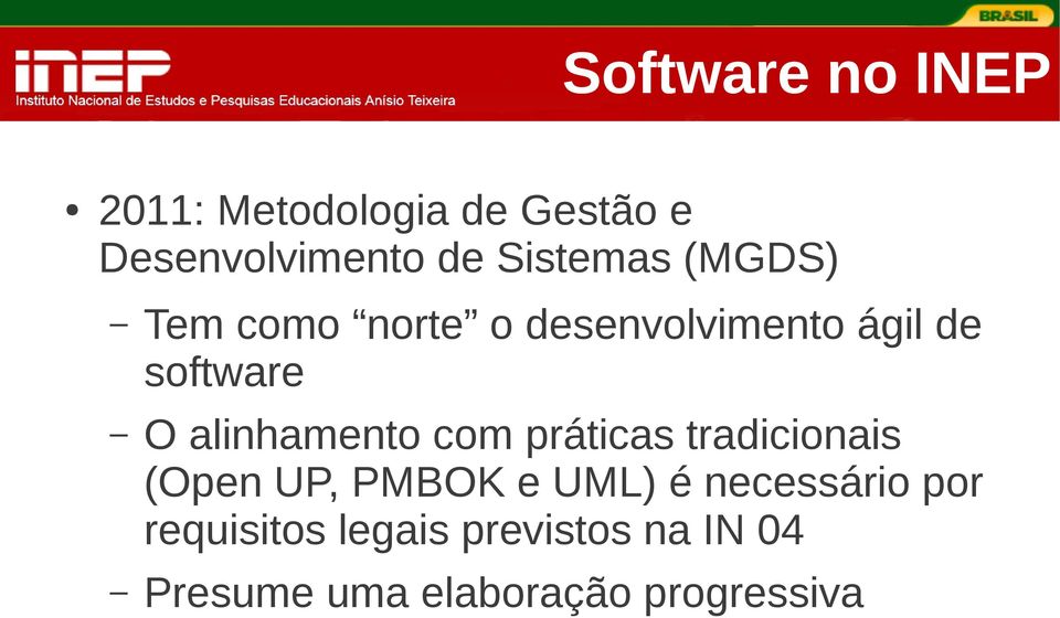 alinhamento com práticas tradicionais (Open UP, PMBOK e UML) é