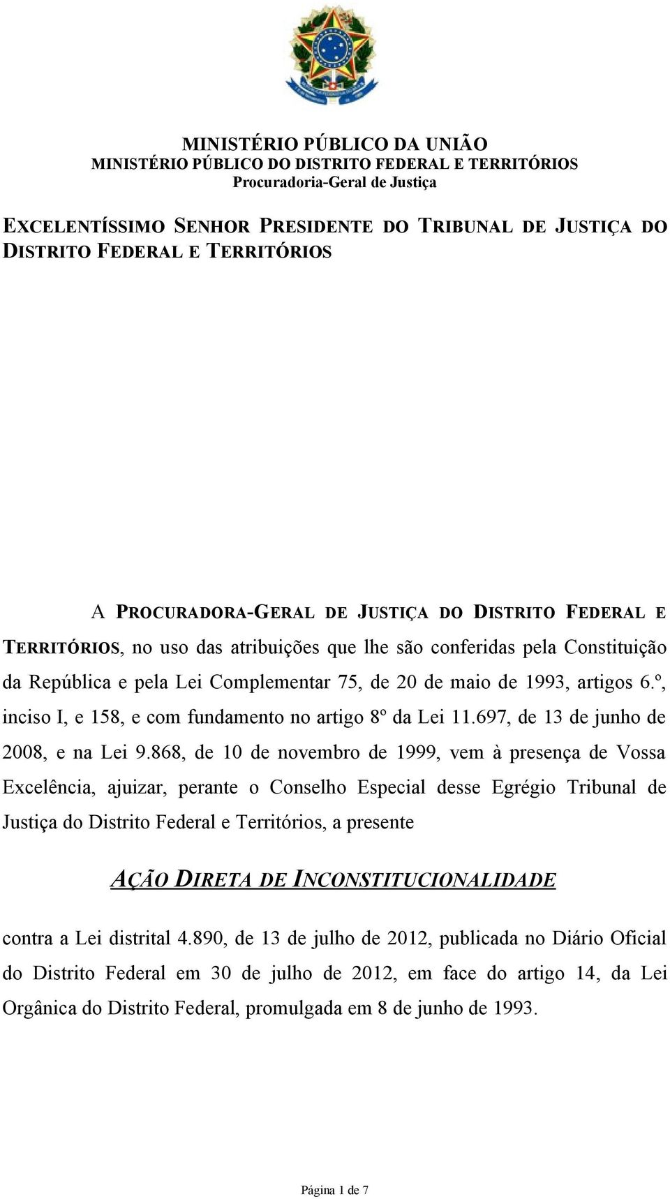 697, de 13 de junho de 2008, e na Lei 9.