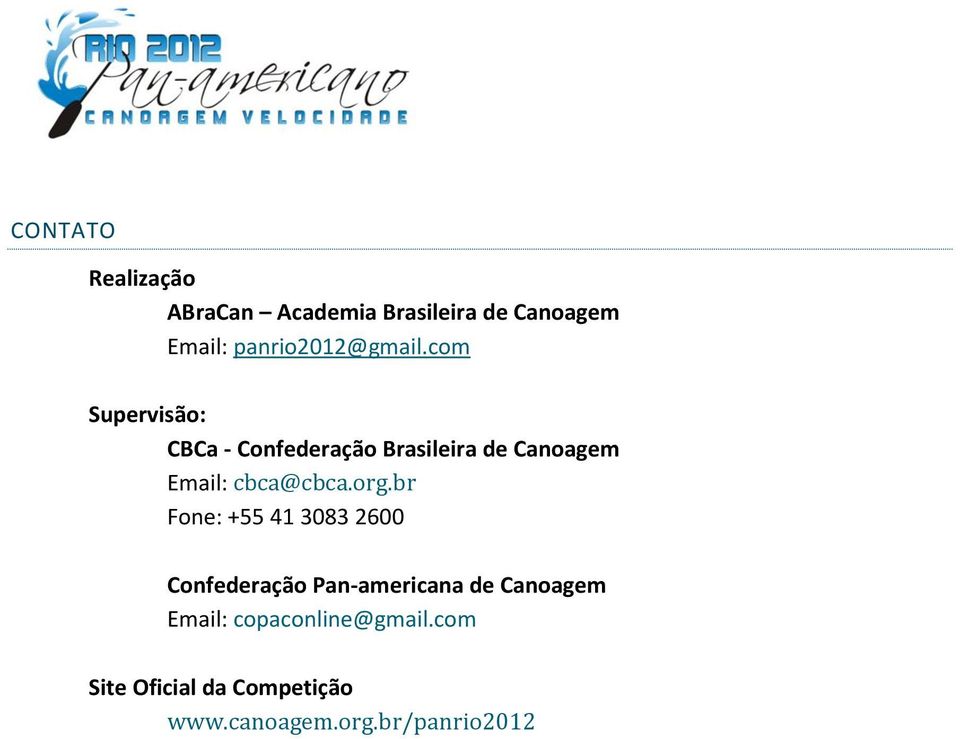 com Supervisão: CBCa - Confederação Brasileira de Canoagem cbca@cbca.org.