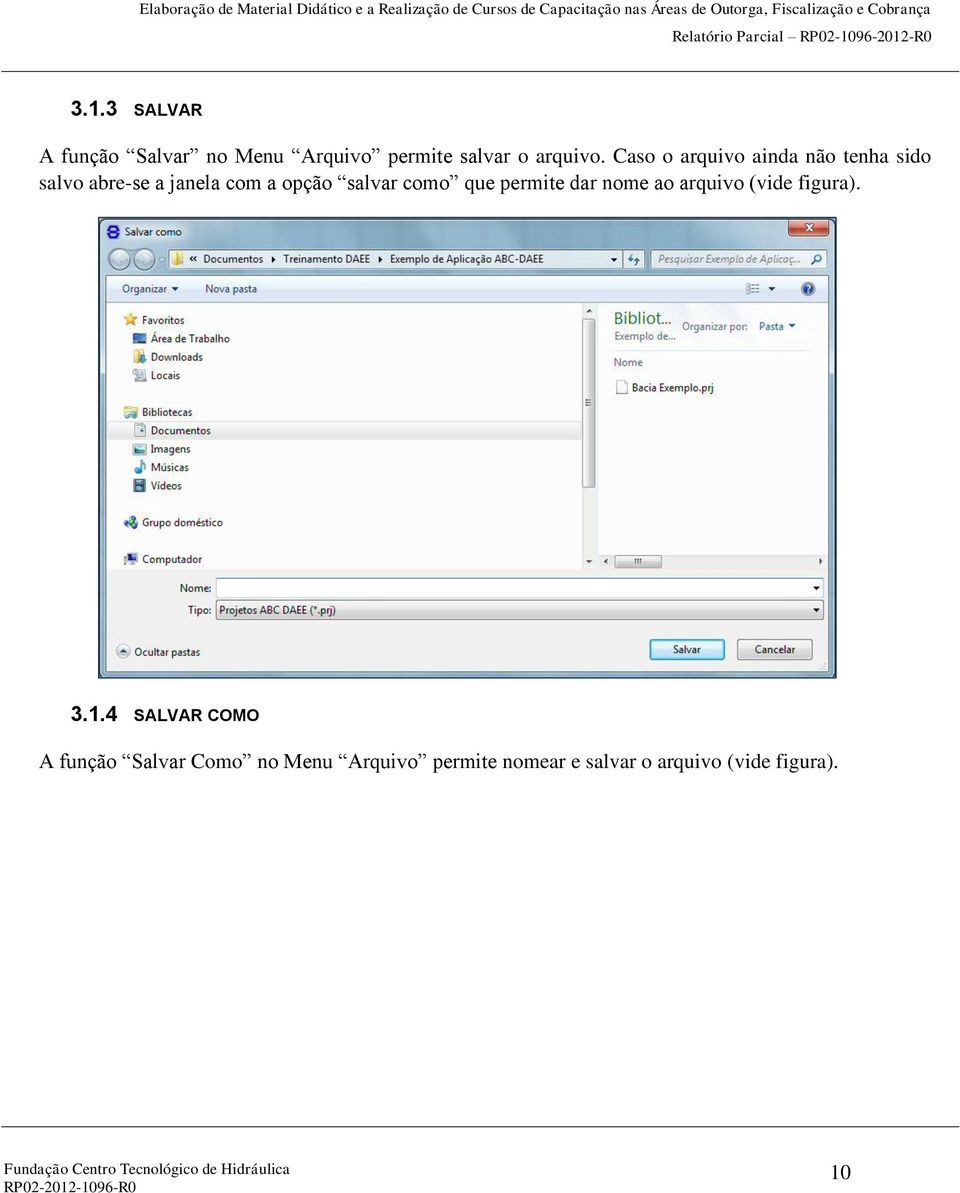 salvar como que permite dar nome ao arquivo (vide figura). 3.1.