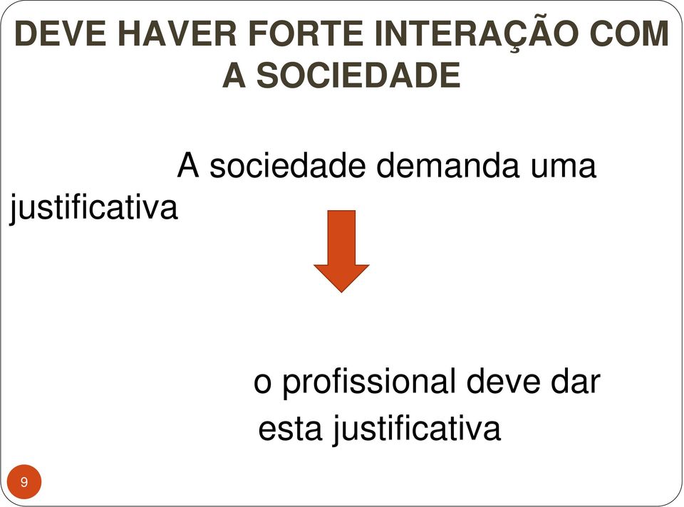 sociedade demanda uma o