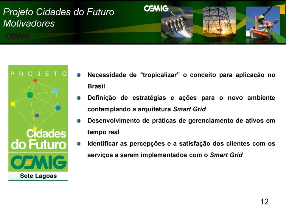 Smart Grid Desenvolvimento de práticas de gerenciamento de ativos em tempo real Identificar