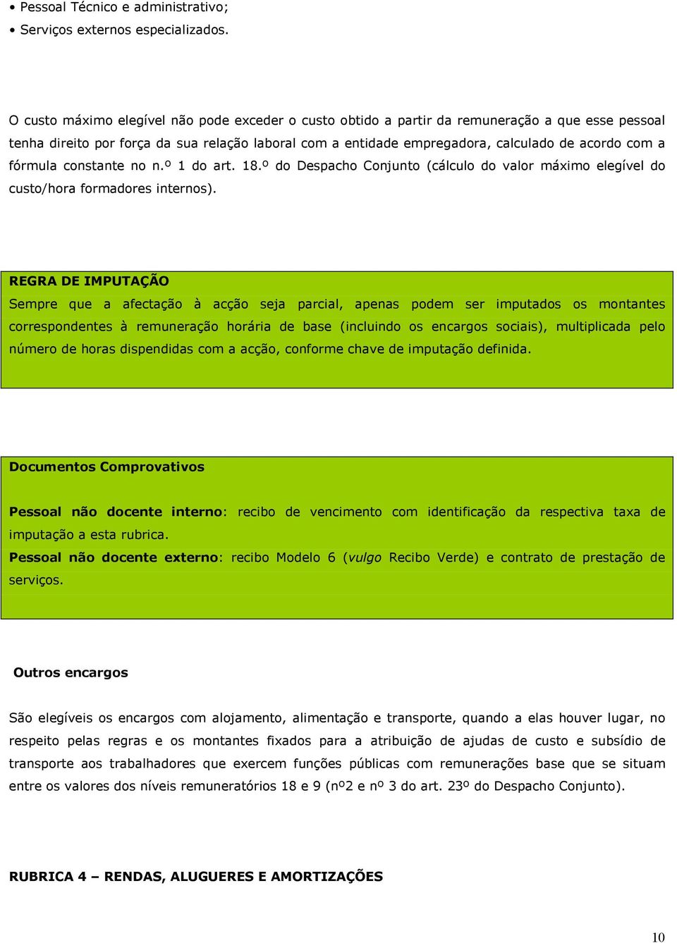 fórmula constante no n.º 1 do art. 18.º do Despacho Conjunto (cálculo do valor máximo elegível do custo/hora formadores internos).