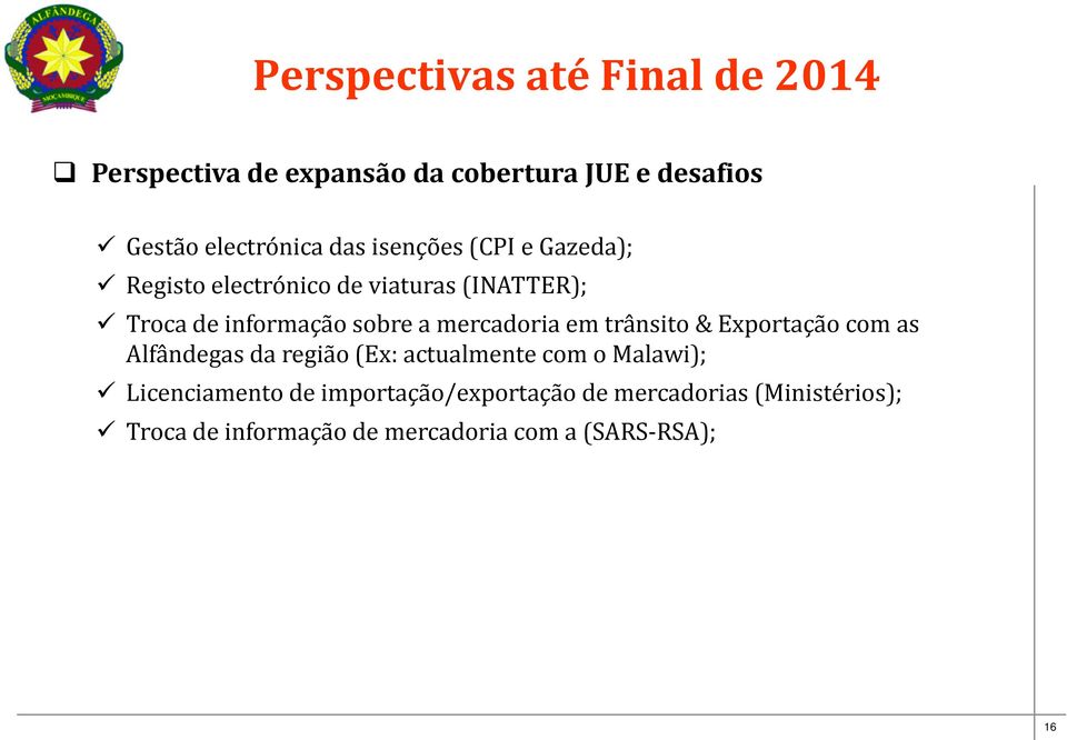 mercadoria em trânsito & Exportação com as Alfândegas da região (Ex: actualmente com o Malawi);