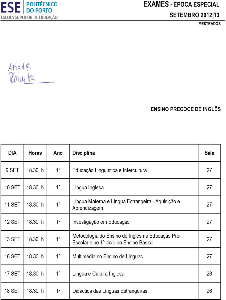 30 h 1º Investigação em Educação 27 13 SET 18.