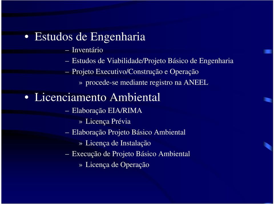 Licenciamento Ambiental Elaboração EIA/RIMA» Licença Prévia Elaboração Projeto