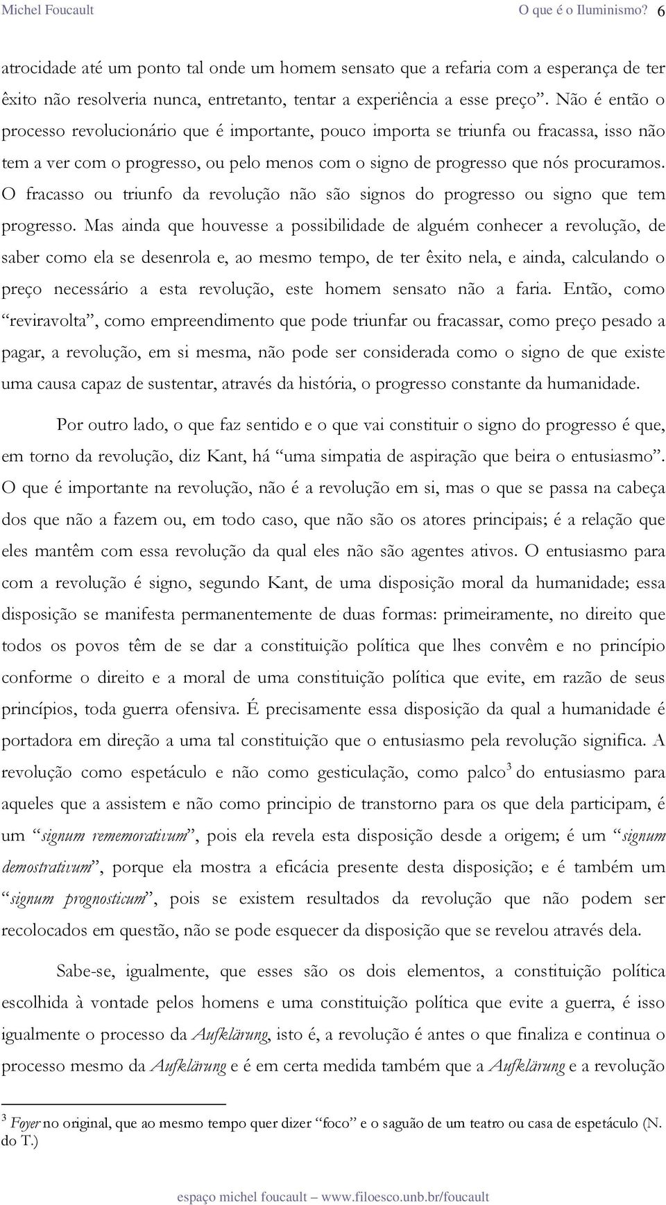 O fracasso ou triunfo da revolução não são signos do progresso ou signo que tem progresso.