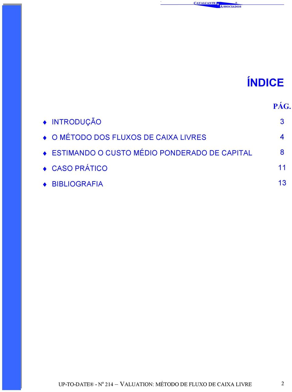 ESTIMANDO O CUSTO MÉDIO PONDERADO DE CAPITAL CASO