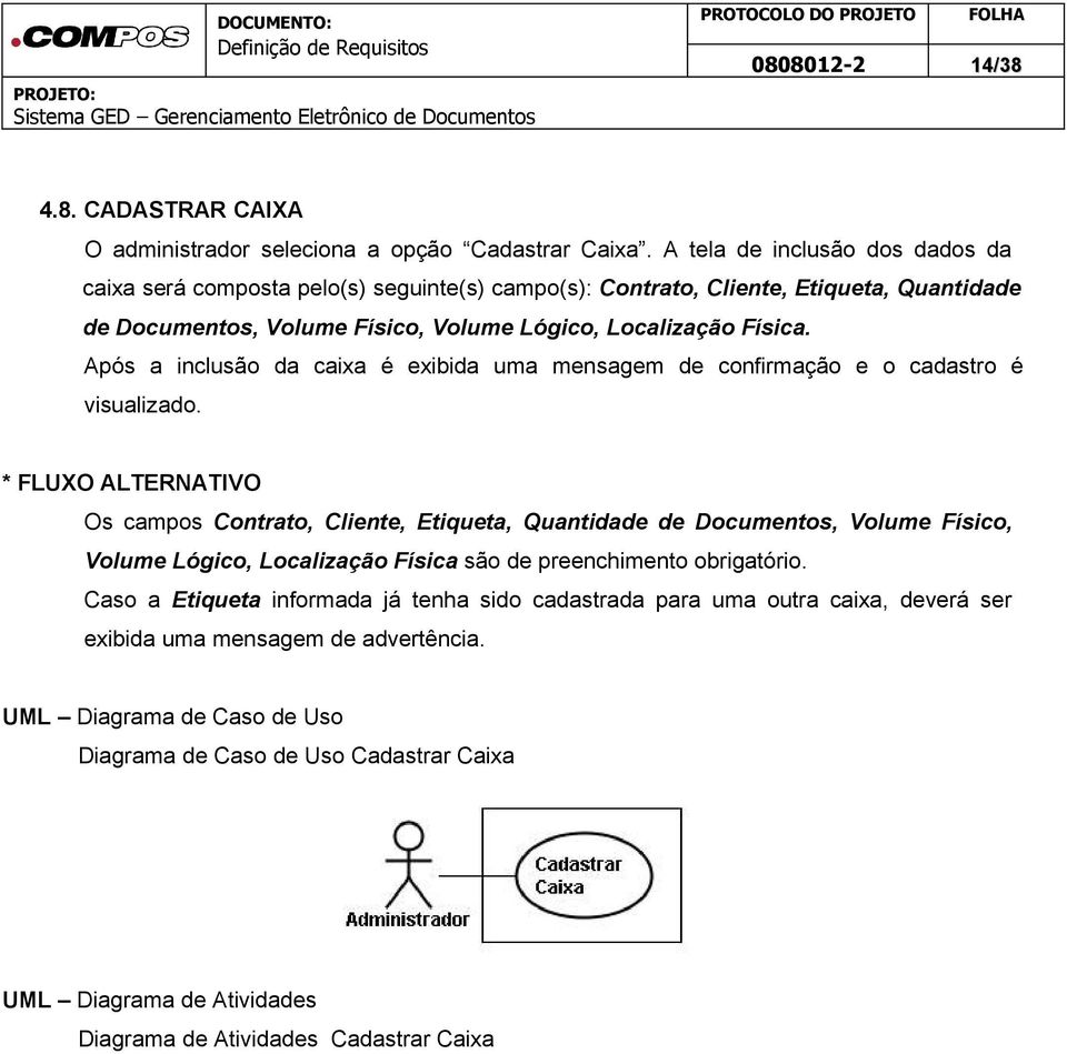 Localização Física. Após a inclusão da caixa é exibida uma mensagem de confirmação e o cadastro é visualizado.