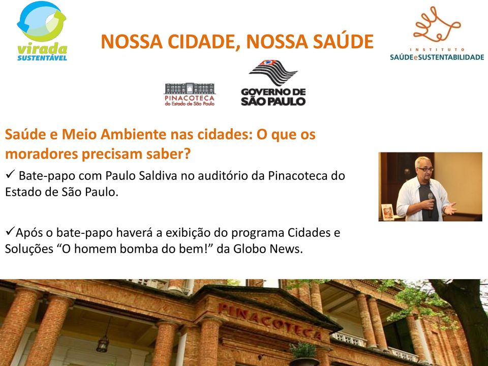 Bate-papo com Paulo Saldiva no auditório da Pinacoteca do