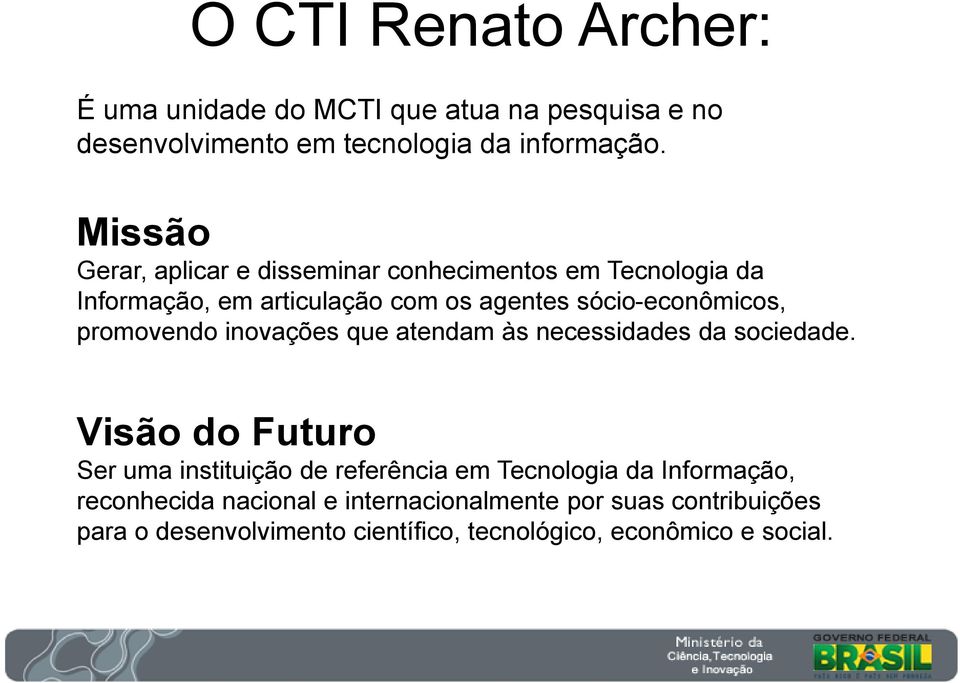 promovendo inovações que atendam às necessidades da sociedade.