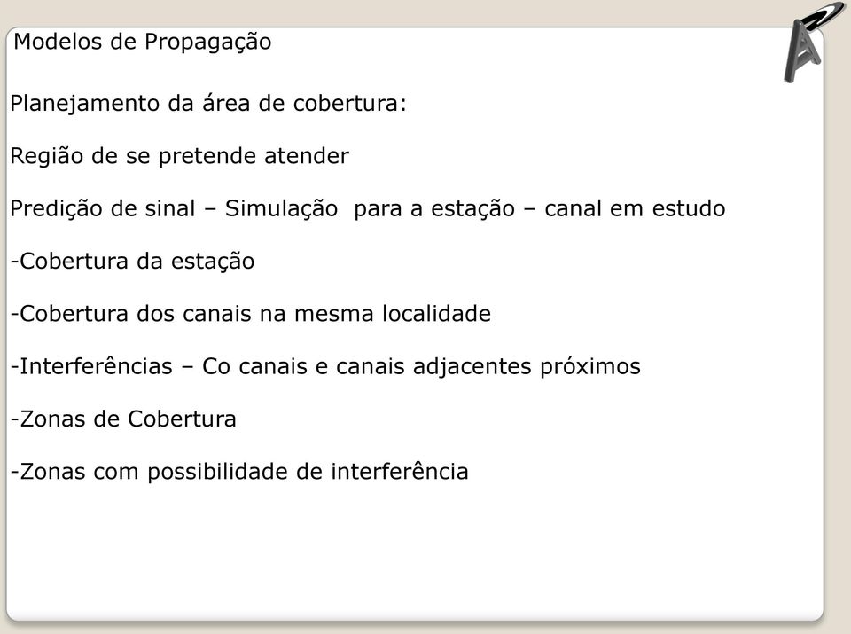 estação -Cobertura dos canais na mesma localidade -Interferências Co canais e