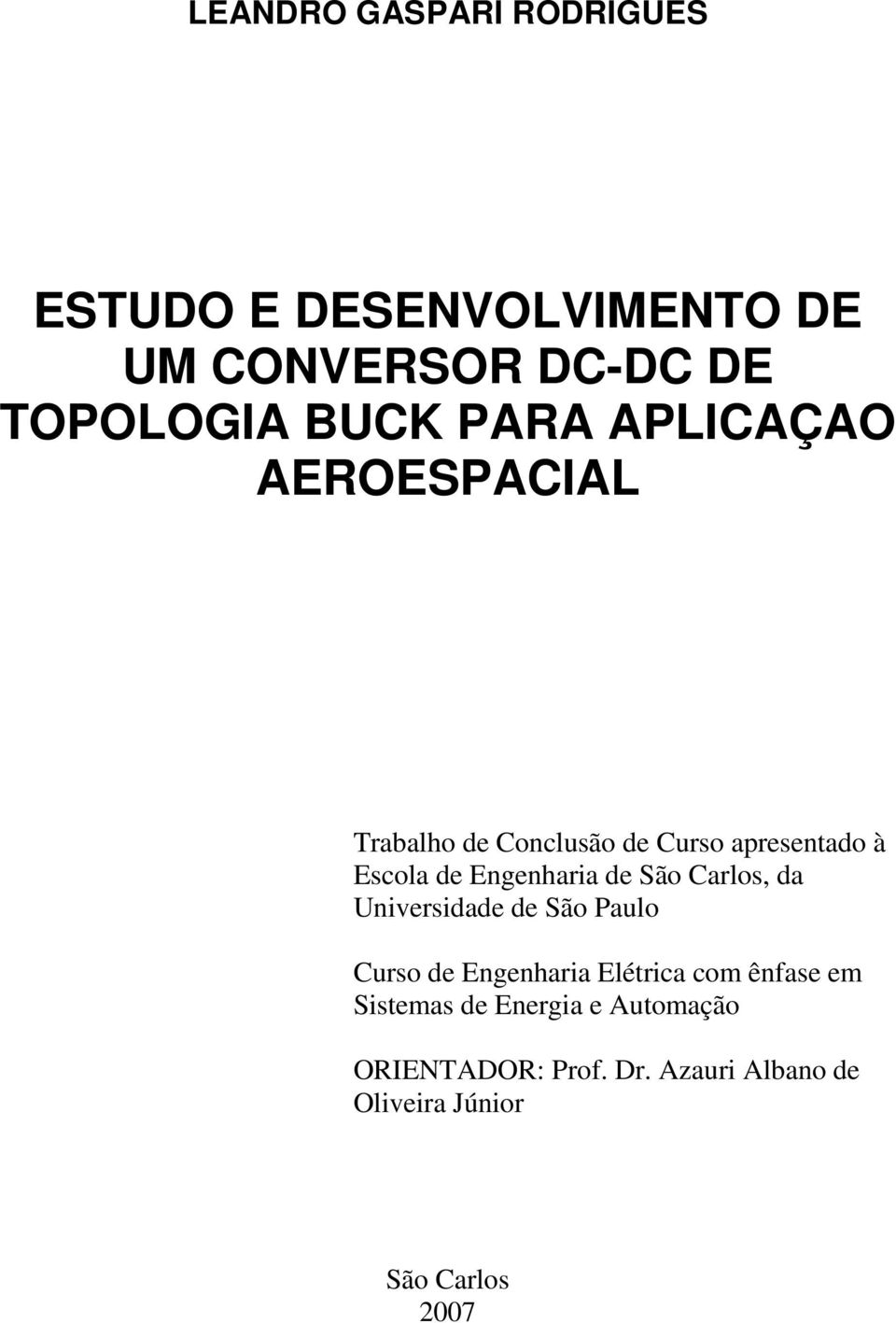 de São Carlos, da Universidade de São Paulo Curso de Engenharia Elétrica com ênfase em