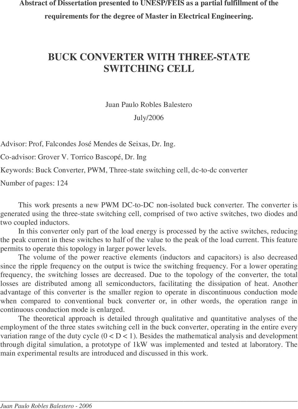 Ing Keywords: Buck nverer, PWM, hreesae swiching cell, dcodc converer Number of pages: 4 his work presens a new PWM DDC nonisolaed buck converer.