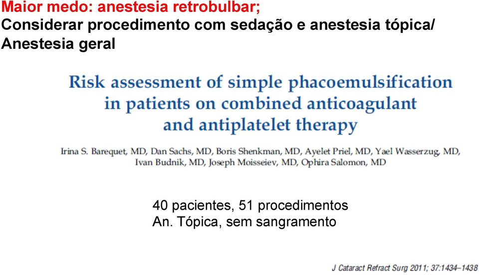 anestesia tópica/ Anestesia geral 40