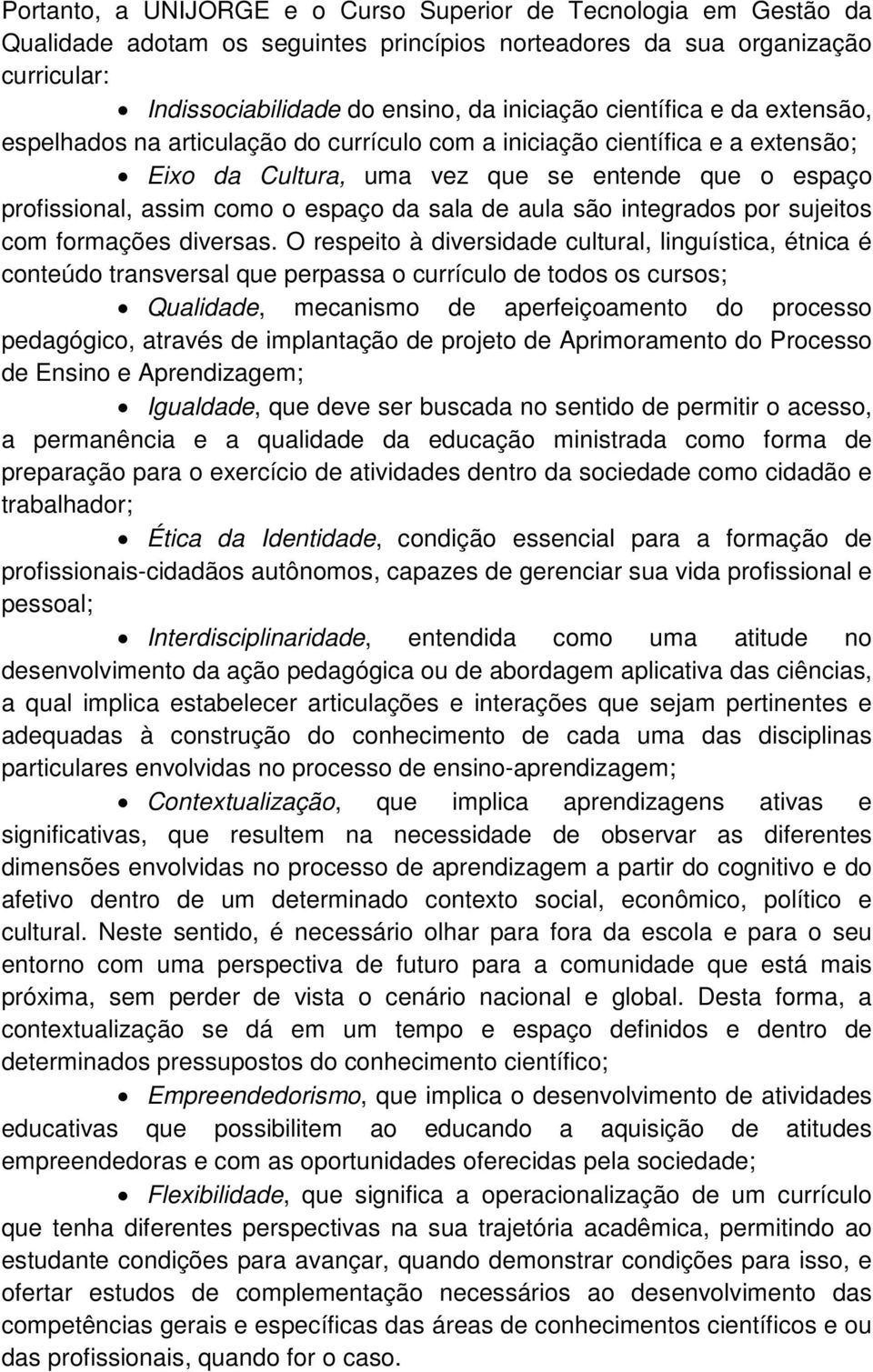 sala de aula são integrados por sujeitos com formações diversas.