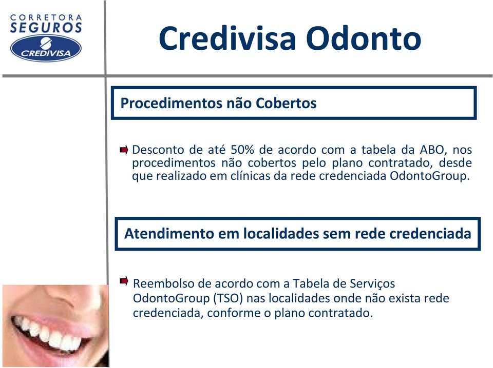 credenciada OdontoGroup.