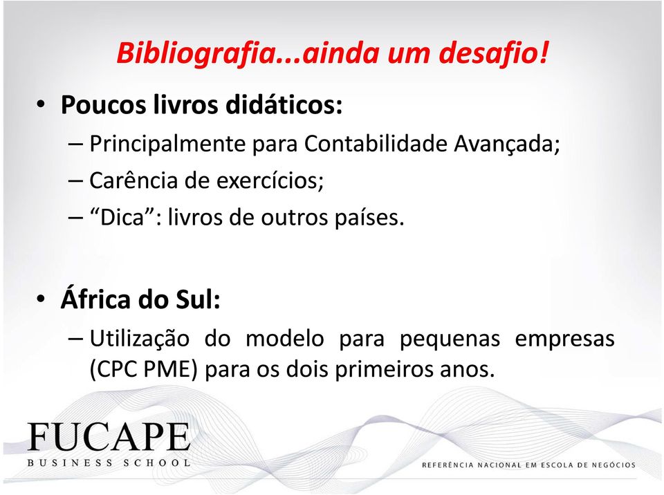 Avançada; Carência de exercícios; Dica : livros de outros