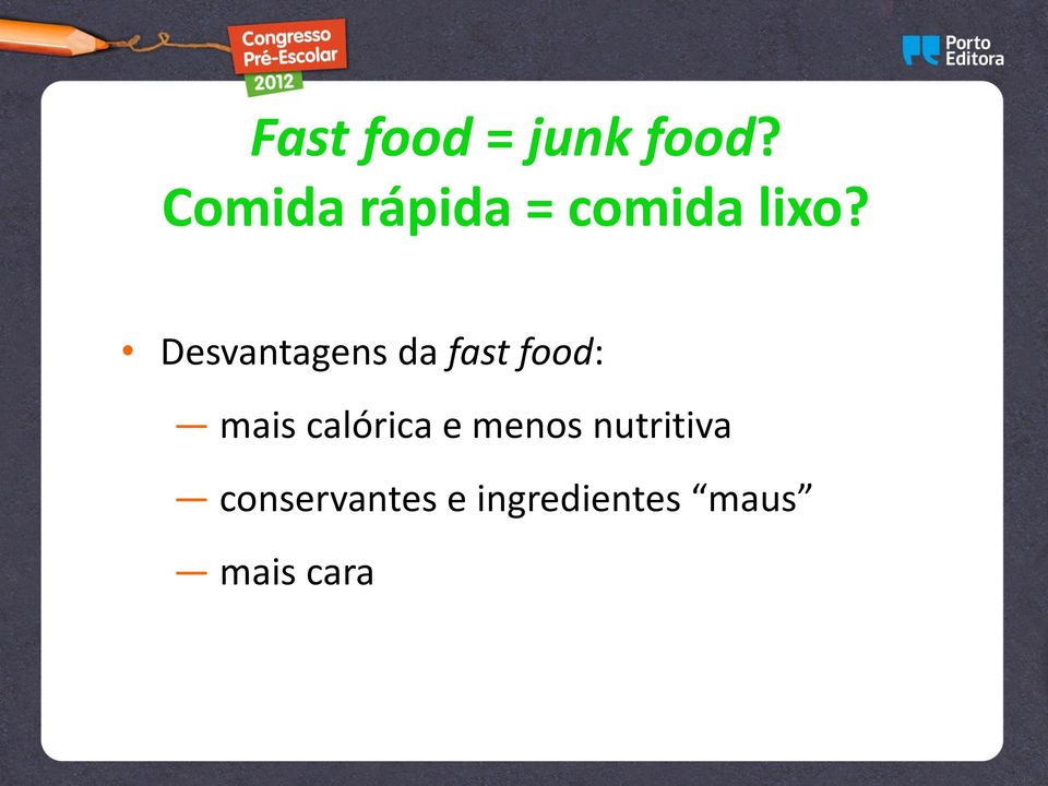 Desvantagens da fast food: mais