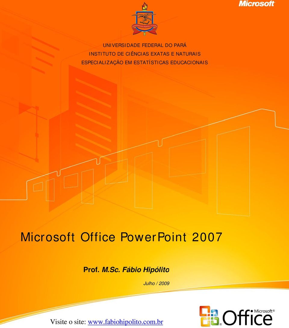 EDUCACIONAIS Microsoft Office PowerPoint 2007 Prof. M.Sc.
