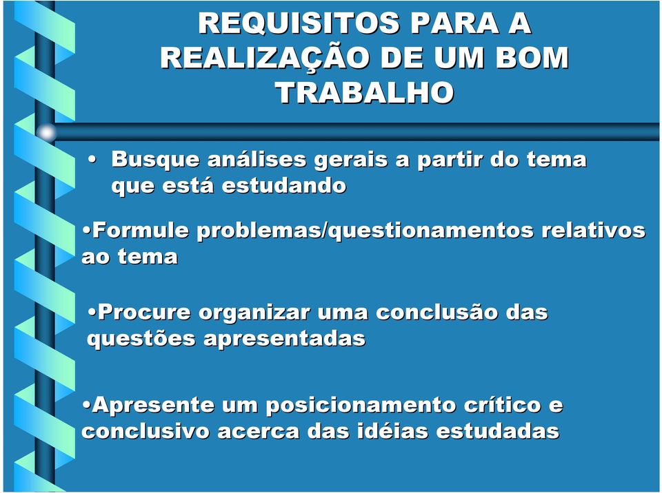 relativos ao tema Procure organizar uma conclusão das questões