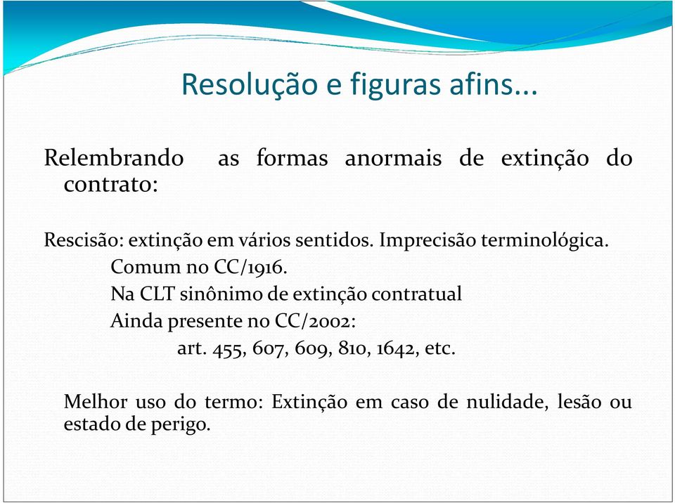 vários sentidos. Imprecisão terminológica. Comum no CC/1916.