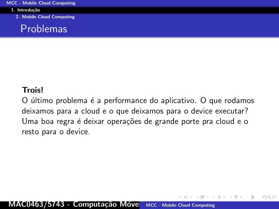 O que rodamos deixamos para a cloud e o que deixamos