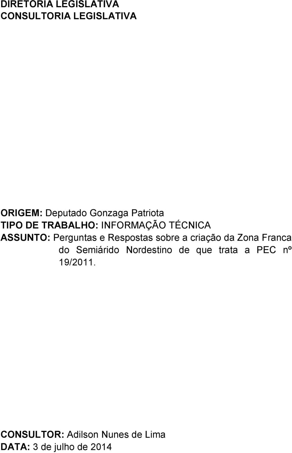 Respostas sobre a criação da Zona Franca do Semiárido Nordestino de que