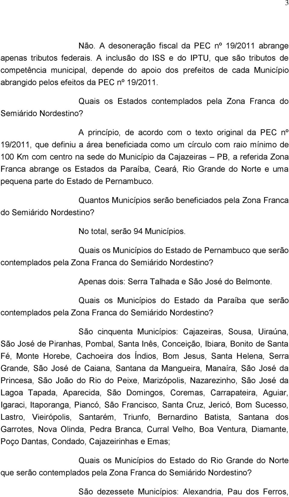 Quais os Estados contemplados pela Zona Franca do Semiárido Nordestino?