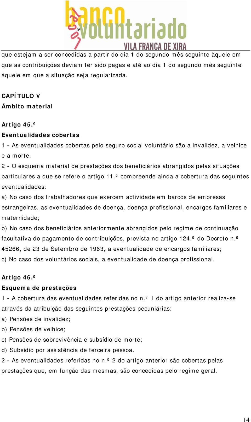 2 - O esquema material de prestações dos beneficiários abrangidos pelas situações particulares a que se refere o artigo 11.