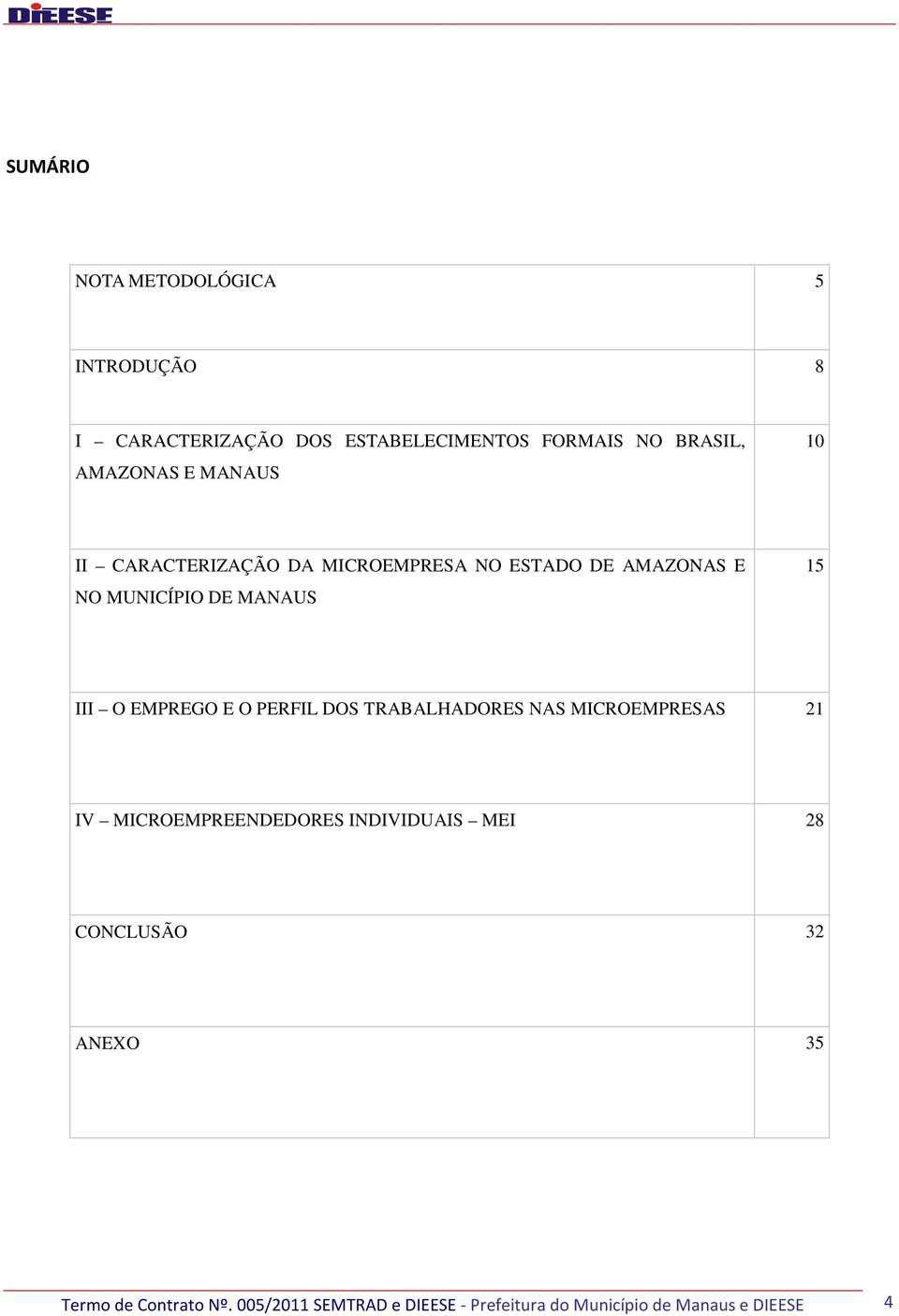 EMPREGO E O PERFIL DOS TRABALHADORES NAS MICROEMPRESAS 21 IV MICROEMPREENDEDORES INDIVIDUAIS MEI 28