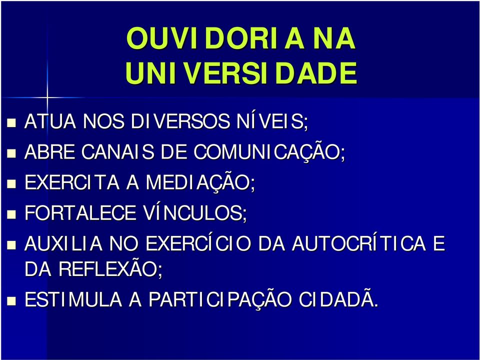 MEDIAÇÃO; FORTALECE VÍNCULOS; AUXILIA NO EXERCÍCIO