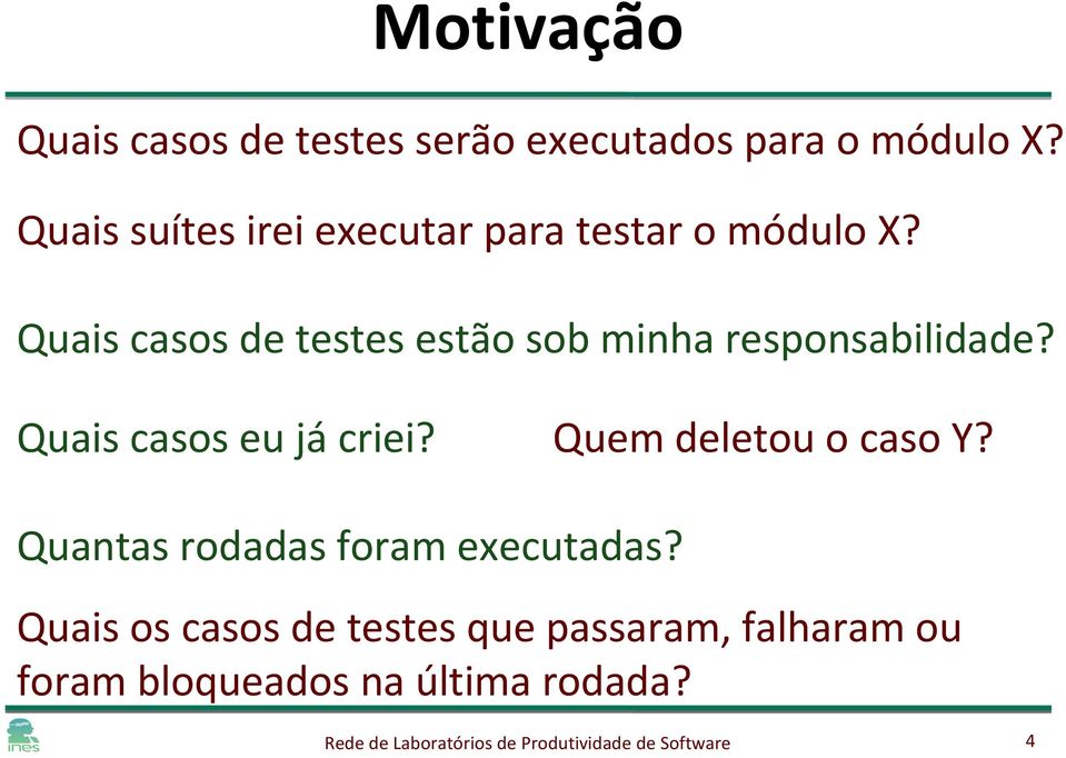 Quais casos de testes estão sob minha responsabilidade? Quais casos eu já criei?