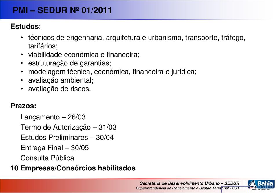 financeira e jurídica; avaliação ambiental; avaliação de riscos.