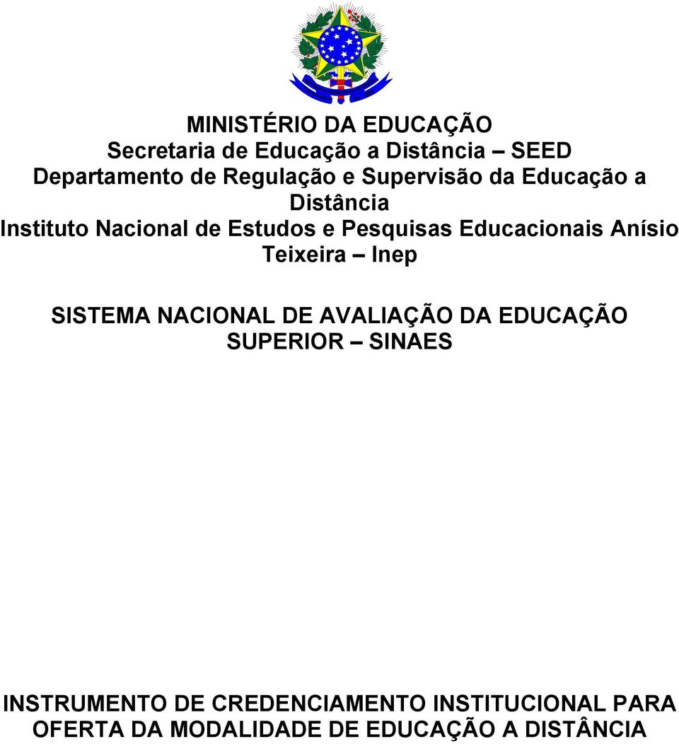 Educacionais Anísio Teixeira Inep SISTEMA NACIONAL DE AVALIAÇÃO DA EDUCAÇÃO SUPERIOR