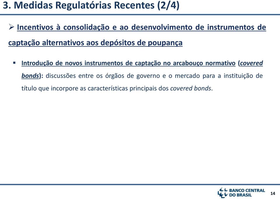 instrumentos de captação no arcabouço normativo (covered bonds): discussões entre os órgãos de