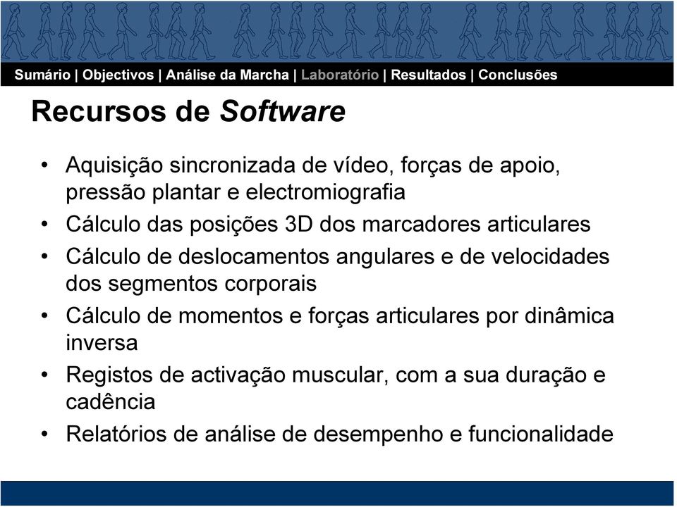 angulares e de velocidades dos segmentos corporais Cálculo de momentos e forças articulares por