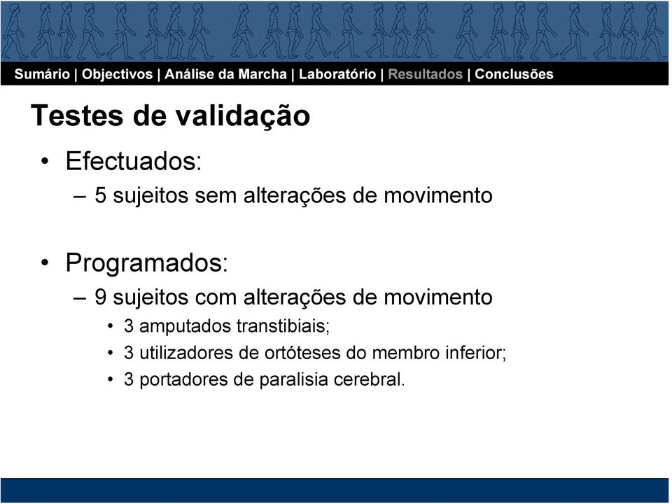 movimento 3 amputados transtibiais; 3 utilizadores de