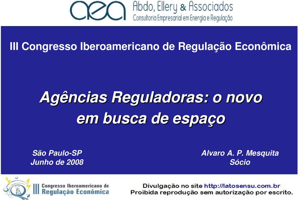 Reguladoras: o novo em busca de espaço