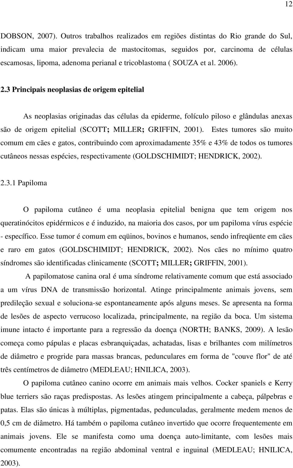 tricoblastoma ( SOUZA et al. 20