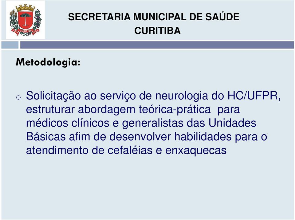 clínicos e generalistas das Unidades Básicas afim de