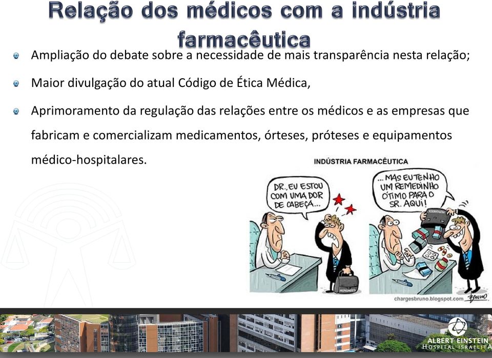 da regulação das relações entre os médicos e as empresas que fabricam e