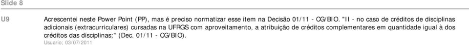 "II - no caso de créditos de disciplinas adicionais (extracurriculares) cursadas na