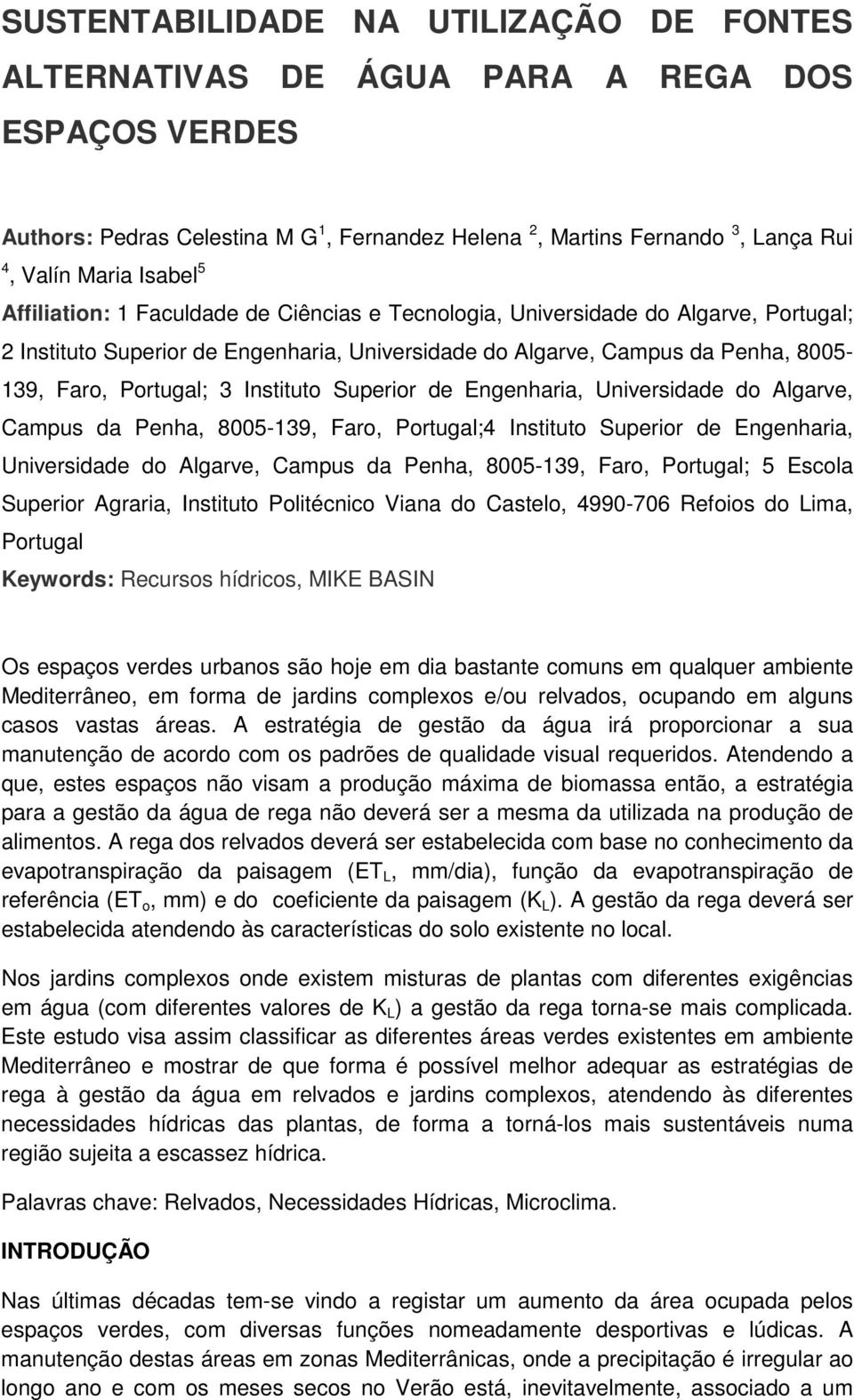 Superior de Engenharia, Universidade do Algarve, Campus da Penha, 8005-9, Faro, Portugal;4 Instituto Superior de Engenharia, Universidade do Algarve, Campus da Penha, 8005-9, Faro, Portugal; 5 Escola