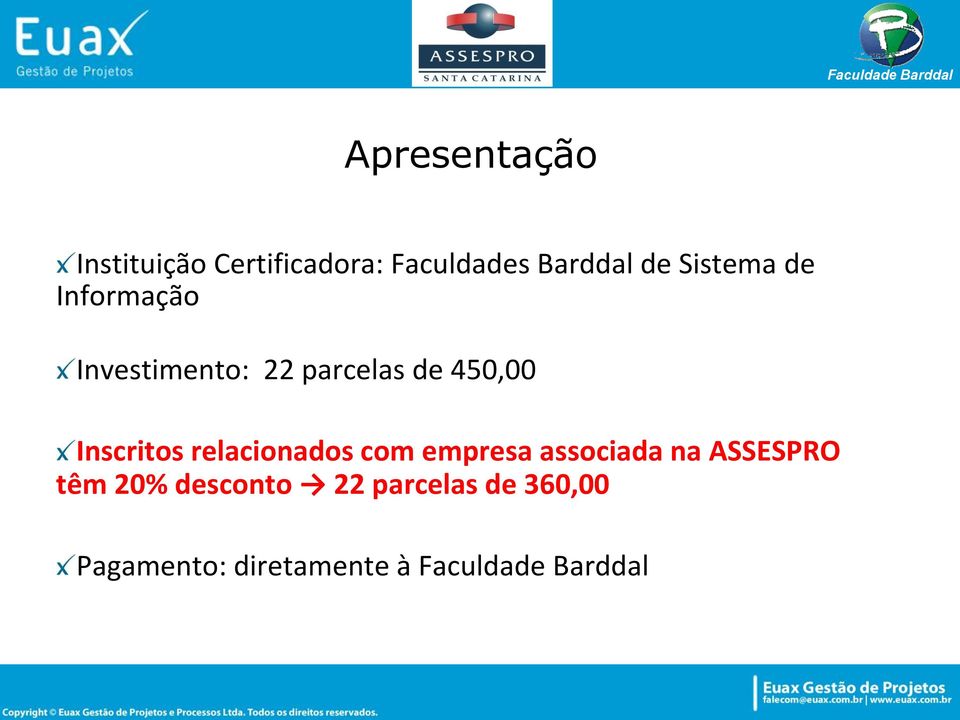 Inscritos relacionados com empresa associada na ASSESPRO têm 20%