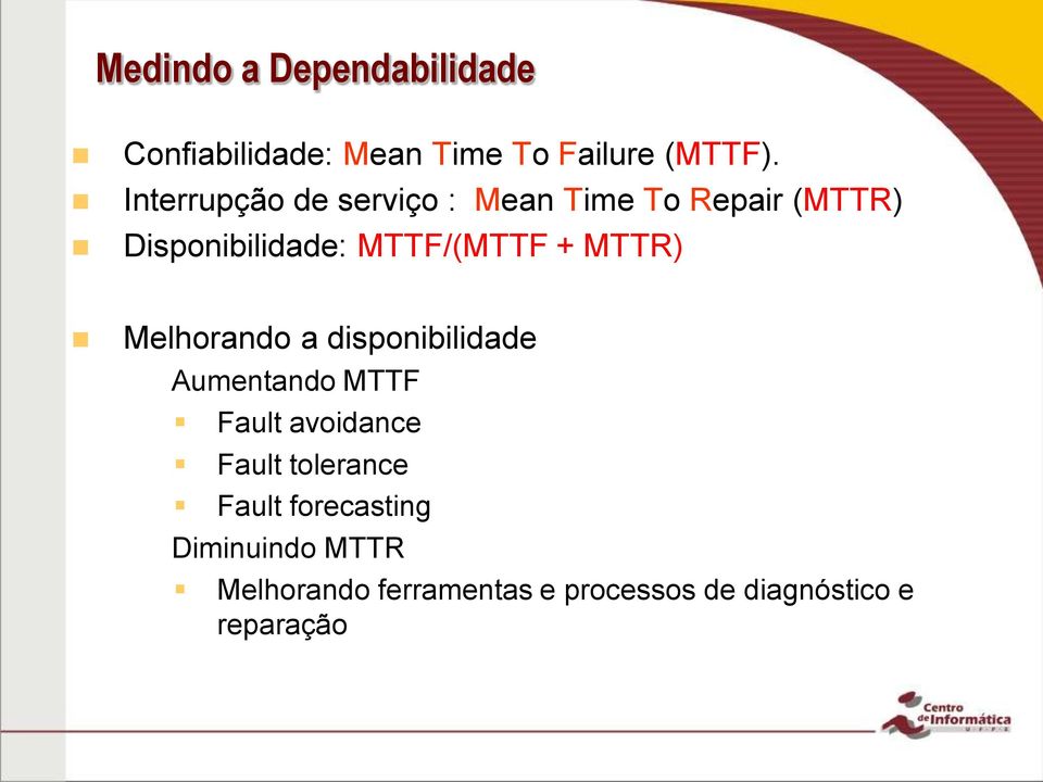 MTTR) Melhorando a disponibilidade.